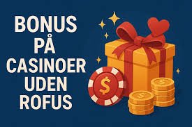 Casino Uden Casinoer Uden ROFUS En Guide til Alternativer 1125511833 Casino Uden Casinoer Uden ROFUS En Guide til Alternativer 1125511833